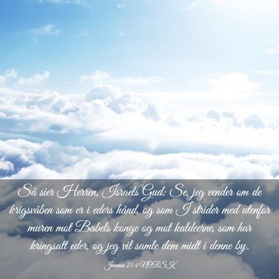 Picture 03 - Jeremia 21:4 NORSK - Så sier Herren, Israels Gud: Se, jeg vender om - Bible Verse Picture