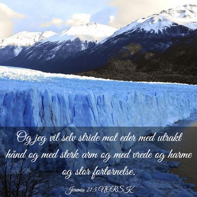 Picture 03 - Jeremia 21:5 NORSK - Og jeg vil selv stride mot eder med utrakt hånd - Bible Verse Picture
