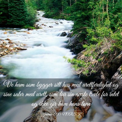 Picture 03 - Jeremia 22:13 NORSK - Ve ham som bygger sitt hus med urettferdighet og - Bible Verse Picture