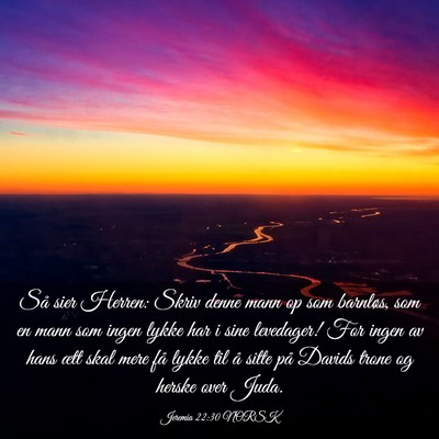 Picture 03 - Jeremia 22:30 NORSK - Så sier Herren: Skriv denne mann op som - Bible Verse Picture