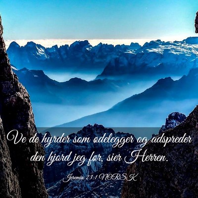 Picture 03 - Jeremia 23:1 NORSK - Ve de hyrder som ødelegger og adspreder den - Bible Verse Picture