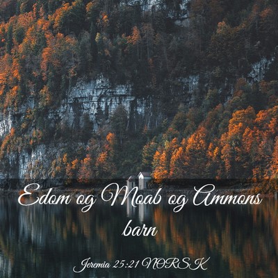 Picture 03 - Jeremia 25:21 NORSK - Edom og Moab og Ammons - Bible Verse Picture