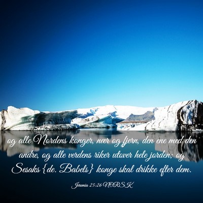 Picture 03 - Jeremia 25:26 NORSK - og alle Nordens konger, nær og fjern, den ene - Bible Verse Picture