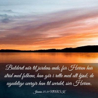 Picture 03 - Jeremia 25:31 NORSK - Bulderet når til jordens ende, for Herren har - Bible Verse Picture