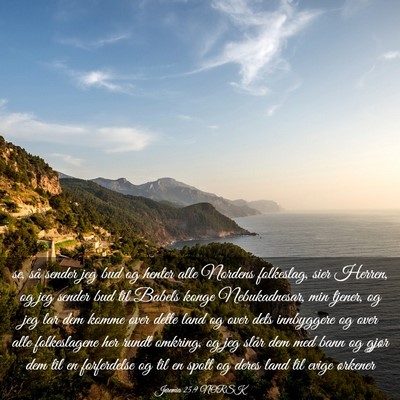 Picture 03 - Jeremia 25:9 NORSK - se, så sender jeg bud og henter alle Nordens - Bible Verse Picture