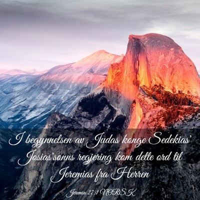 Picture 03 - Jeremia 27:1 NORSK - I begynnelsen av Judas konge Sedekias' - Bible Verse Picture