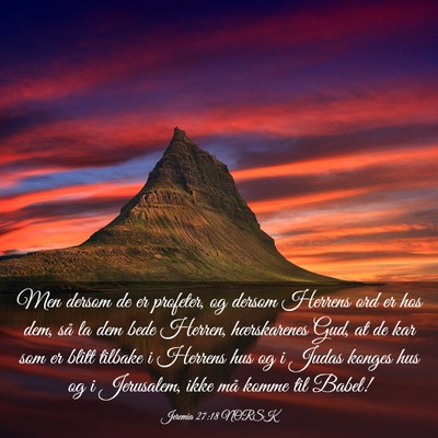 Picture 03 - Jeremia 27:18 NORSK - Men dersom de er profeter, og dersom Herrens ord - Bible Verse Picture