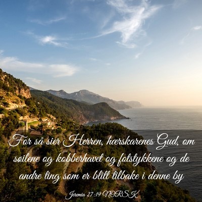 Picture 03 - Jeremia 27:19 NORSK - For så sier Herren, hærskarenes Gud, om - Bible Verse Picture