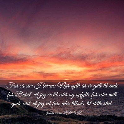Picture 03 - Jeremia 29:10 NORSK - For så sier Herren: Når sytti år er gått til - Bible Verse Picture