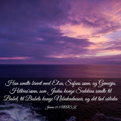 Picture 03 - Jeremia 29:3 NORSK - Han sendte brevet med El'sa, Safans sønn, og - Bible Verse Picture