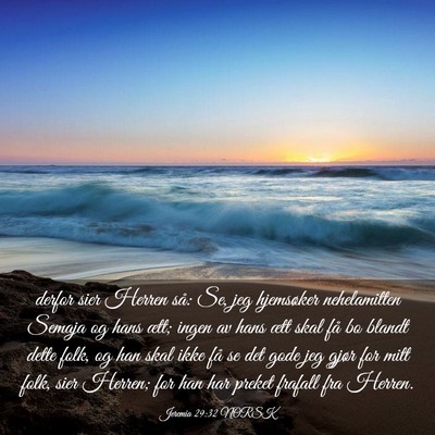 Picture 03 - Jeremia 29:32 NORSK - derfor sier Herren så: Se, jeg hjemsøker - Bible Verse Picture