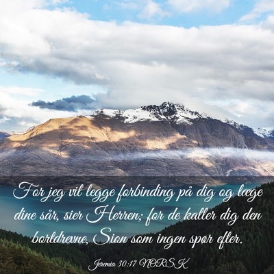 Picture 03 - Jeremia 30:17 NORSK - For jeg vil legge forbinding på dig og læge - Bible Verse Picture