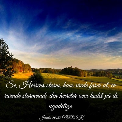 Picture 03 - Jeremia 30:23 NORSK - Se, Herrens storm, hans vrede farer ut, en - Bible Verse Picture