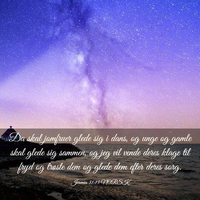 Picture 03 - Jeremia 31:13 NORSK - Da skal jomfruer glede sig i dans, og unge og - Bible Verse Picture