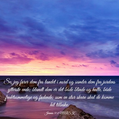 Picture 03 - Jeremia 31:8 NORSK - Se, jeg fører dem fra landet i nord og samler - Bible Verse Picture