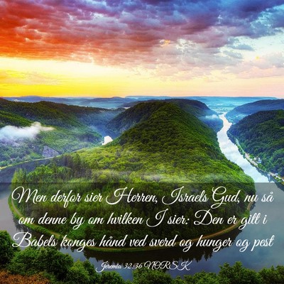 Picture 03 - Jeremia 32:36 NORSK - Men derfor sier Herren, Israels Gud, nu så om - Bible Verse Picture