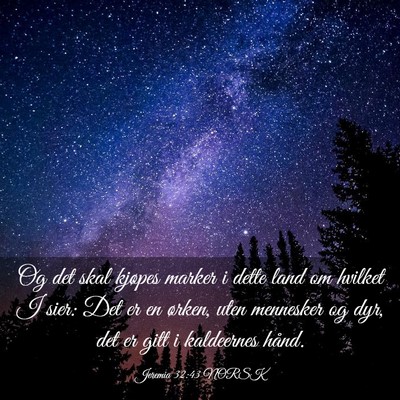 Picture 03 - Jeremia 32:43 NORSK - Og det skal kjøpes marker i dette land om - Bible Verse Picture