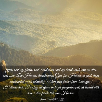 Picture 03 - Jeremia 33:11 NORSK - fryds røst og gledes røst, brudgoms røst og - Bible Verse Picture