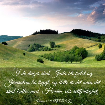 Picture 03 - Jeremia 33:16 NORSK - I de dager skal Juda bli frelst og Jerusalem bo - Bible Verse Picture