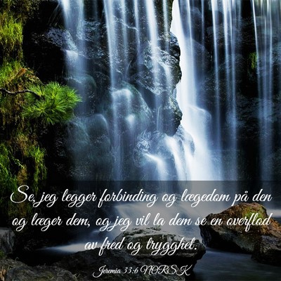 Picture 03 - Jeremia 33:6 NORSK - Se, jeg legger forbinding og lægedom på den og - Bible Verse Picture