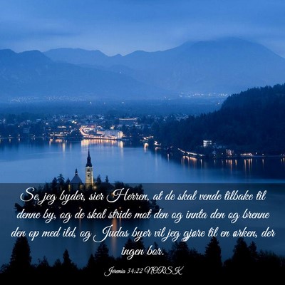 Picture 03 - Jeremia 34:22 NORSK - Se, jeg byder, sier Herren, at de skal vende - Bible Verse Picture