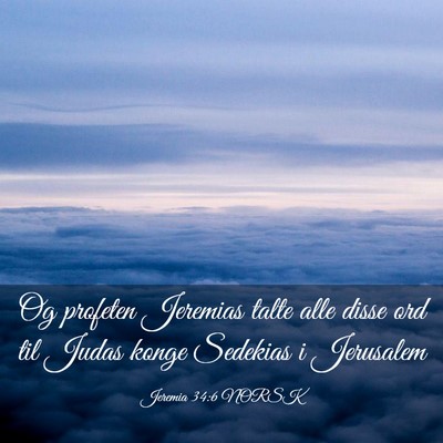 Picture 03 - Jeremia 34:6 NORSK - Og profeten Jeremias talte alle disse ord til - Bible Verse Picture