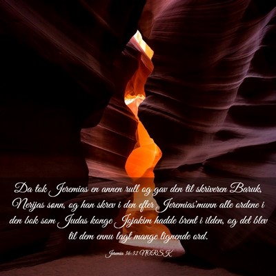 Picture 03 - Jeremia 36:32 NORSK - Da tok Jeremias en annen rull og gav den til - Bible Verse Picture