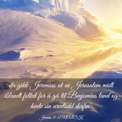 Picture 03 - Jeremia 37:12 NORSK - da gikk Jeremias ut av Jerusalem midt iblandt - Bible Verse Picture