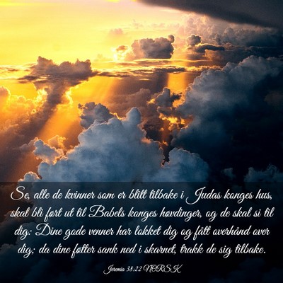 Picture 03 - Jeremia 38:22 NORSK - Se, alle de kvinner som er blitt tilbake i Judas - Bible Verse Picture