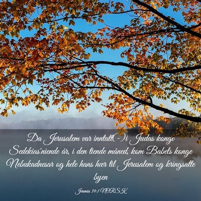 Picture 03 - Jeremia 39:1 NORSK - Da Jerusalem var inntatt(-)i Judas konge - Bible Verse Picture