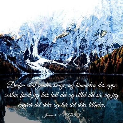 Picture 03 - Jeremia 4:28 NORSK - Derfor skal jorden sørge, og himmelen der oppe - Bible Verse Picture