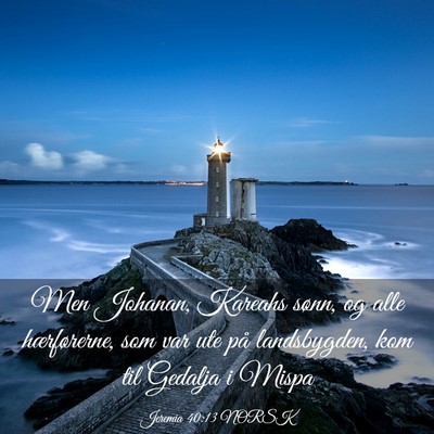 Picture 03 - Jeremia 40:13 NORSK - Men Johanan, Kareahs sønn, og alle hærførerne, - Bible Verse Picture