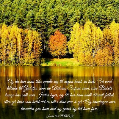 Picture 03 - Jeremia 40:5 NORSK - Og da han ennu ikke vendte sig til nogen kant, sa - Bible Verse Picture