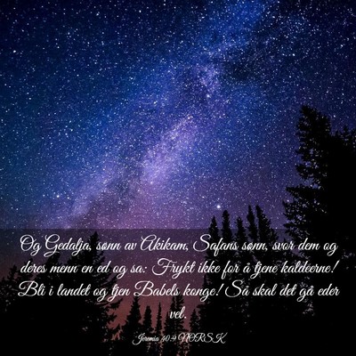 Picture 03 - Jeremia 40:9 NORSK - Og Gedalja, sønn av Akikam, Safans sønn, svor - Bible Verse Picture