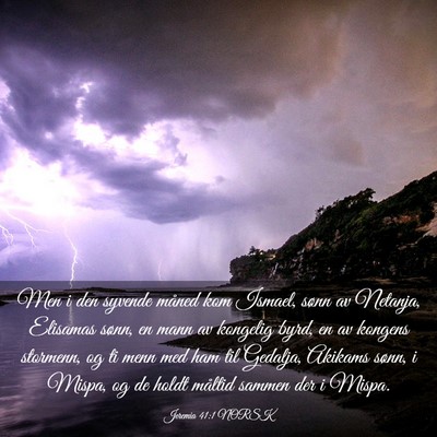 Picture 03 - Jeremia 41:1 NORSK - Men i den syvende måned kom Ismael, sønn av - Bible Verse Picture