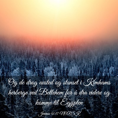 Picture 03 - Jeremia 41:17 NORSK - Og de drog avsted og stanset i Kimhams herberge - Bible Verse Picture