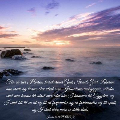 Picture 03 - Jeremia 42:18 NORSK - For så sier Herren, hærskarenes Gud, Israels - Bible Verse Picture