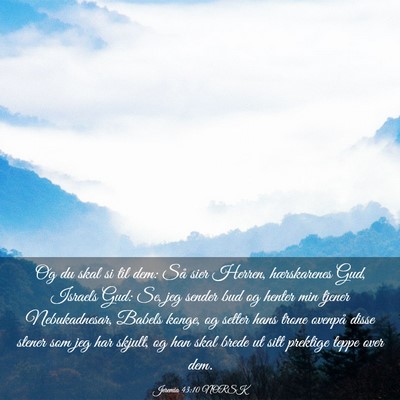 Picture 03 - Jeremia 43:10 NORSK - Og du skal si til dem: Så sier Herren, - Bible Verse Picture