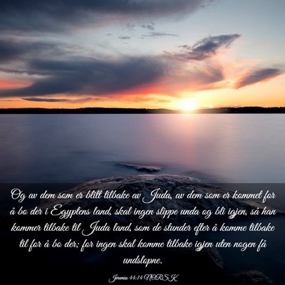 Picture 03 - Jeremia 44:14 NORSK - Og av dem som er blitt tilbake av Juda, av dem - Bible Verse Picture
