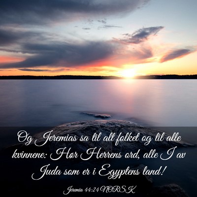Picture 03 - Jeremia 44:24 NORSK - Og Jeremias sa til alt folket og til alle - Bible Verse Picture