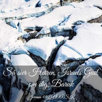 Picture 03 - Jeremia 45:2 NORSK - Så sier Herren, Israels Gud, om dig, - Bible Verse Picture