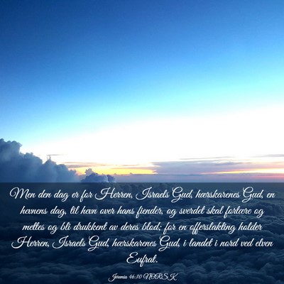 Picture 03 - Jeremia 46:10 NORSK - Men den dag er for Herren, Israels Gud, - Bible Verse Picture