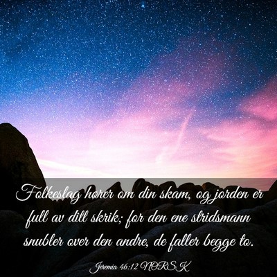 Picture 03 - Jeremia 46:12 NORSK - Folkeslag hører om din skam, og jorden er full - Bible Verse Picture