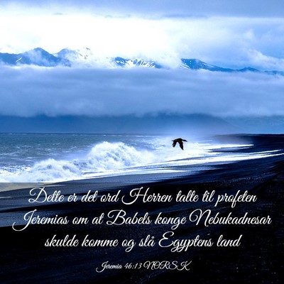 Picture 03 - Jeremia 46:13 NORSK - Dette er det ord Herren talte til profeten - Bible Verse Picture