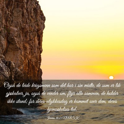 Picture 03 - Jeremia 46:21 NORSK - Også de leide krigsmenn som det har i sin midte, - Bible Verse Picture
