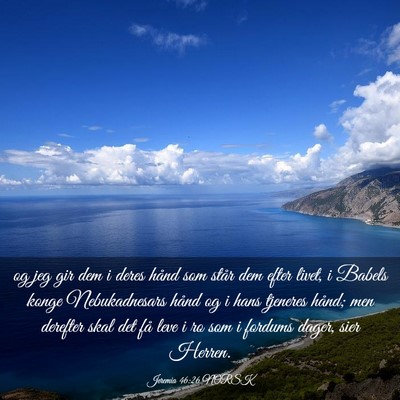 Picture 03 - Jeremia 46:26 NORSK - og jeg gir dem i deres hånd som står dem efter - Bible Verse Picture