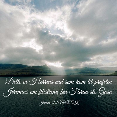 Picture 03 - Jeremia 47:1 NORSK - Dette er Herrens ord som kom til profeten - Bible Verse Picture