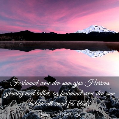 Picture 03 - Jeremia 48:10 NORSK - Forbannet være den som gjør Herrens gjerning - Bible Verse Picture