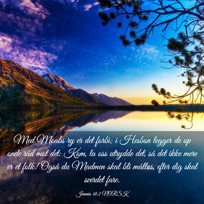 Picture 03 - Jeremia 48:2 NORSK - Med Moabs ry er det forbi; i Hesbon legger de op - Bible Verse Picture