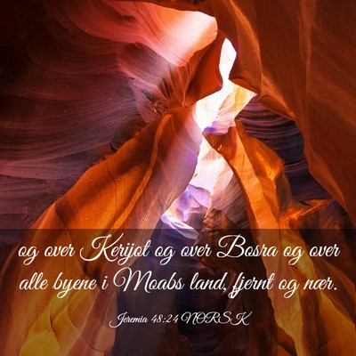 Picture 03 - Jeremia 48:24 NORSK - og over Kerijot og over Bosra og over alle byene - Bible Verse Picture